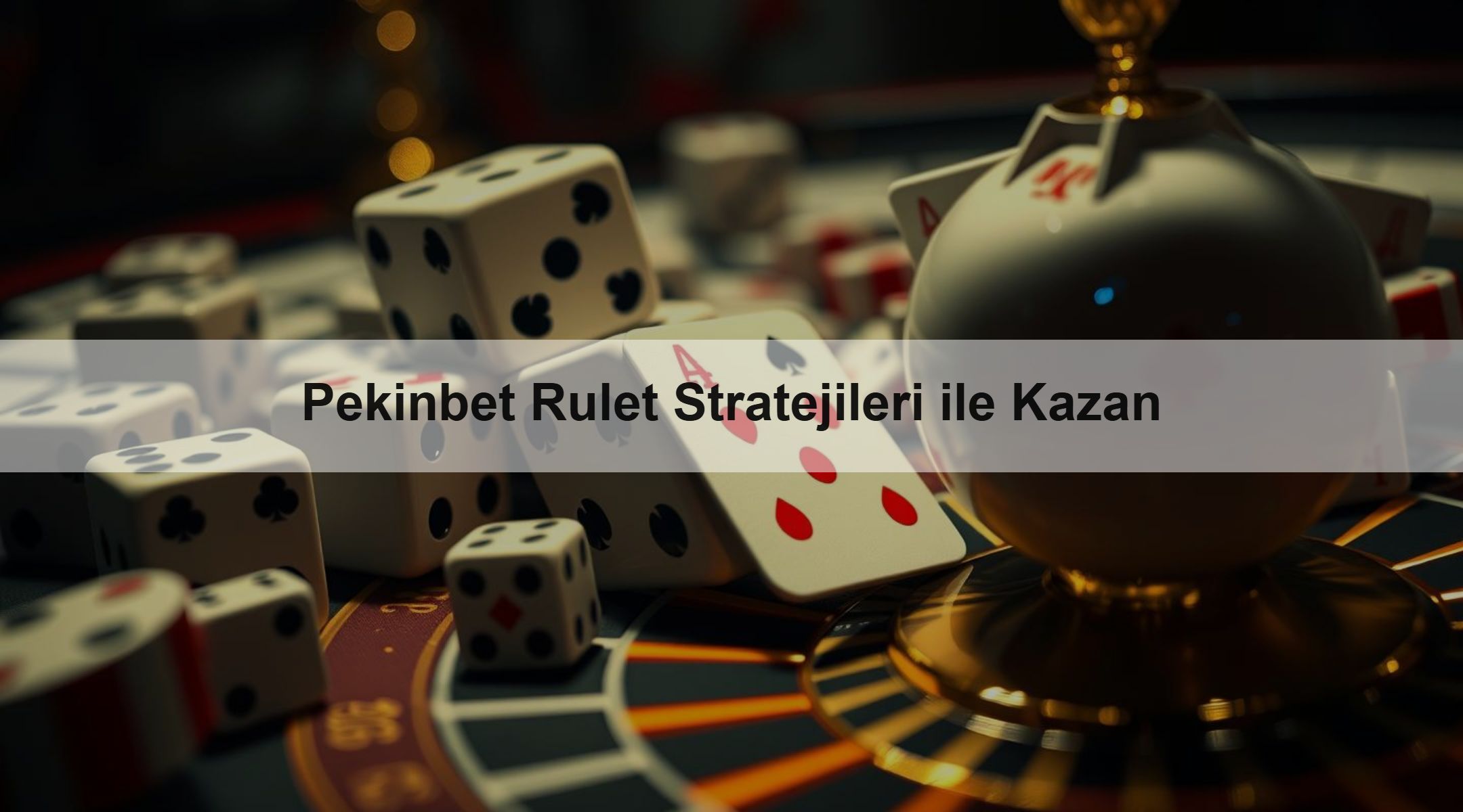 Pekinbet Rulet Stratejileri ile Kazan 1 Pekinbet Rulet Stratejileri ile Kazan